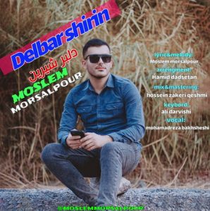 دانلود آهنگ مسلم مرسلپور دلبر شیرین
